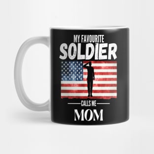 My favorite soldier calls me mom 4 Mug